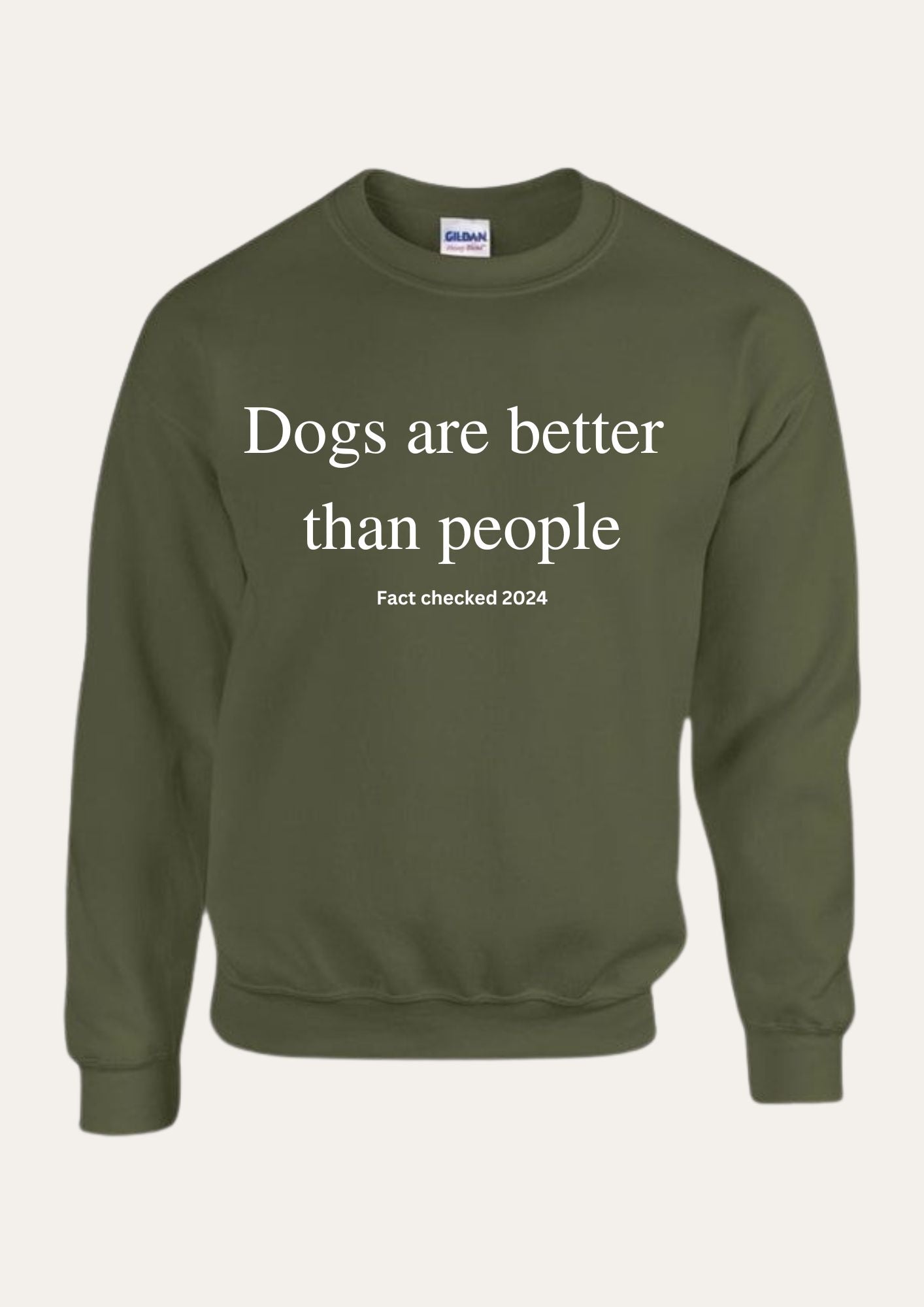 'Dogs are better than people' Sweatshirt