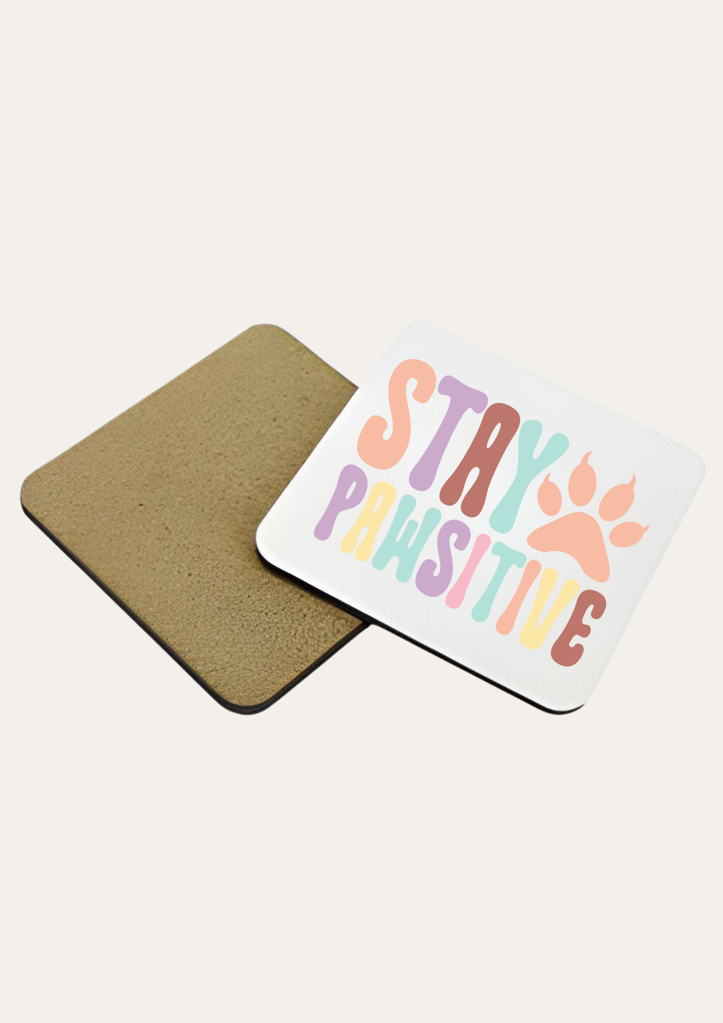 'Stay Pawsitive' Coaster A Daily Dose of Positivity!