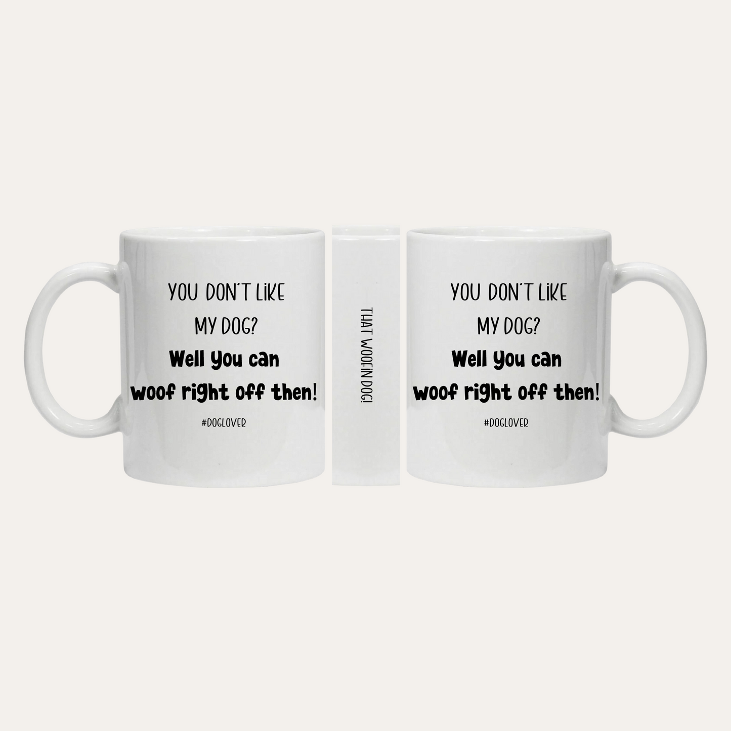 'You don't like my dog?' Mug