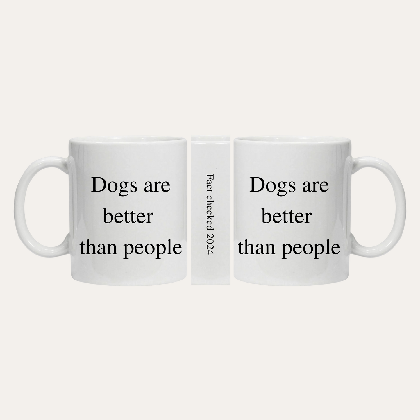 'Dogs are better than people' Mug