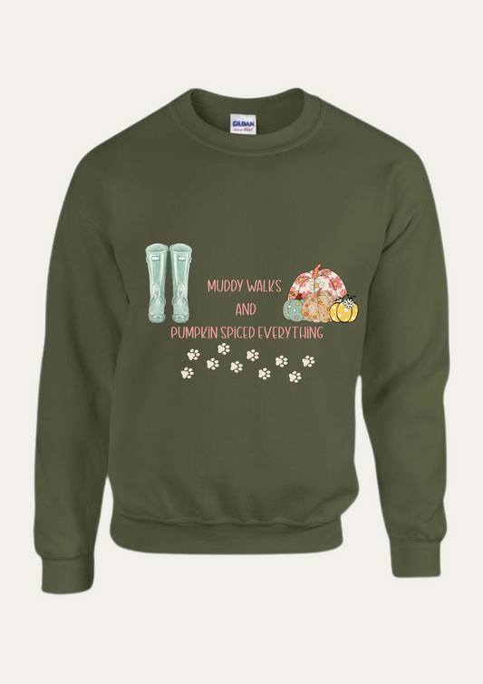 'Muddy walks and pumpkin spiced everything' Sweatshirt