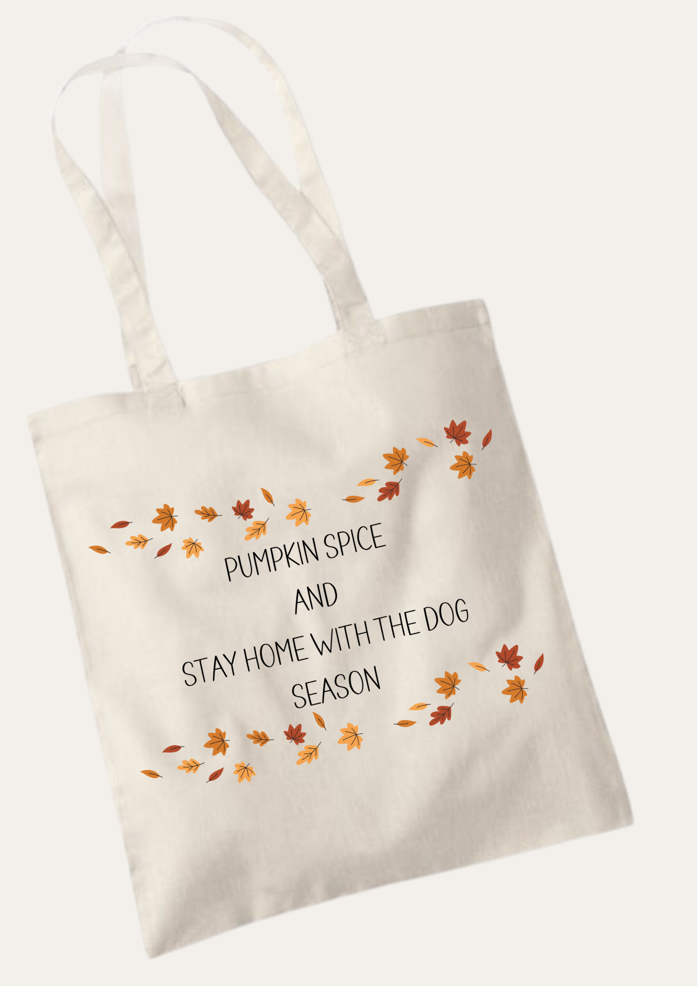 'Pumpkin spice and stay home with the dog season' autumn leaves Tote Bag