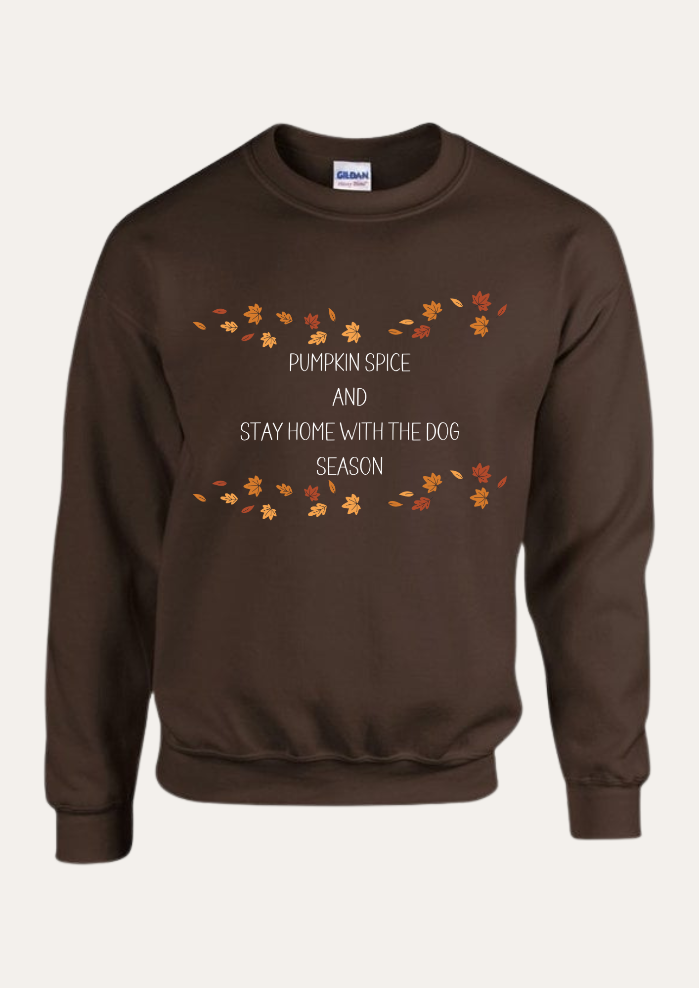 'Pumpkin spice and stay home with the dog season' Autumn leaves Sweatshirt
